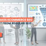 What Makes Ecommerce SEO Different From Regular SEO